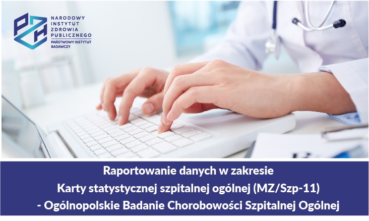 Read more about the article Szkolenie on-line: Raportowanie danych w zakresie Karty statystycznej szpitalnej ogólnej (MZ/Szp-11) – Ogólnopolskie Badanie Chorobowości Szpitalnej Ogólnej